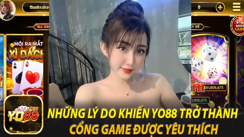 Những lý do khiến Yo88 trở thành cổng game được yêu thích